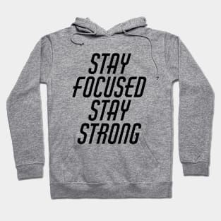 Stay Focused Stay Strong Hoodie